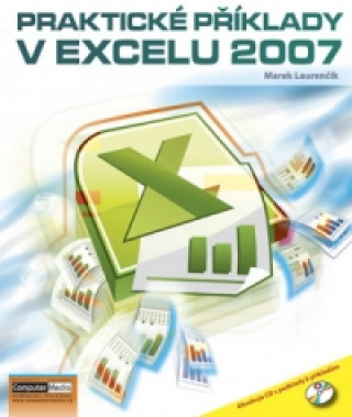 Könyv Praktické příklady v Excelu 2007 Marek Laurenčík