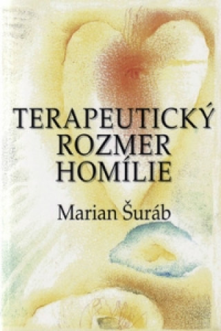Kniha Terapeutický rozmer homílie Marian Šuráb