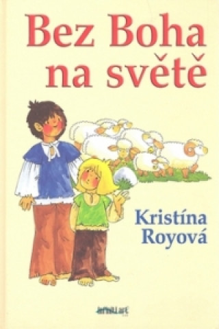 Książka Bez Boha na světě Kristína Royová