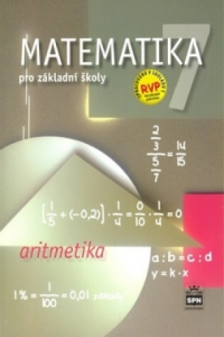 Книга Matematika 7 pro základní školy Aritmetika Michal Čihák