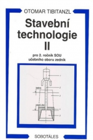 Kniha Stavební technologie II. pro SOU Otomar Tibitanzl