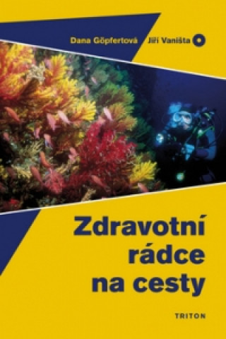 Kniha Zdravotní rádce na cesty Dana Göpfertová; Jiří Vaništa