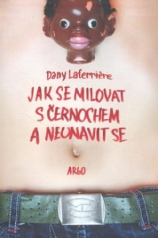 Book Jak se milovat s černochem a neunavit se Dany Laferriere