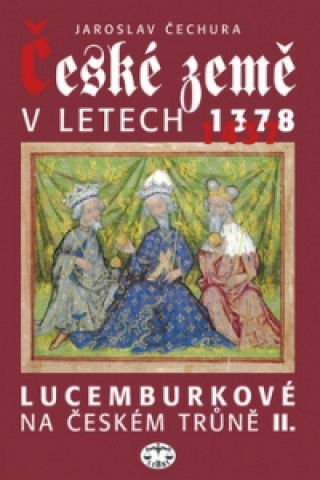 Book České země v letech 1378-1437 Jaroslav Čechura