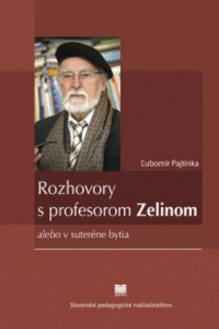 Książka Rozhovory s profesorom Zelinom Ľubomír Pajtinka
