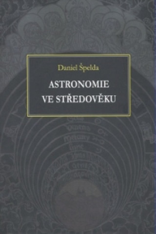 Kniha Astronomie ve středověku Daniel Špelda