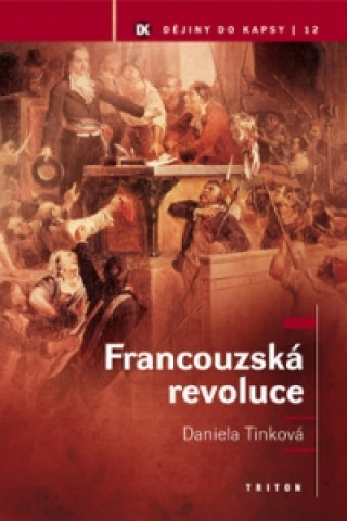 Carte Francouzská revoluce Daniela Tinková