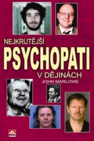 Kniha Nejkrutější psychopati v dějinách John Marlowe