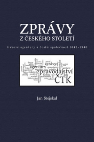 Kniha Zprávy z českého století Jan Stejskal