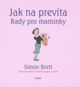 Książka Jak na prevíta Rady pro maminky Simon Brett