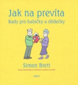 Könyv Jak na prevíta Rady pro babičky a dědečky Simon Brett