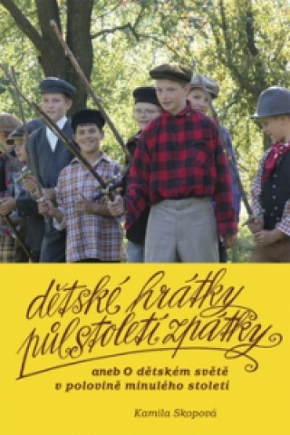 Kniha Dětské hrátky půlstoletí zpátky Kamila Skopová