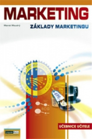 Kniha Marketing - Základy marketingu Marek Moudrý