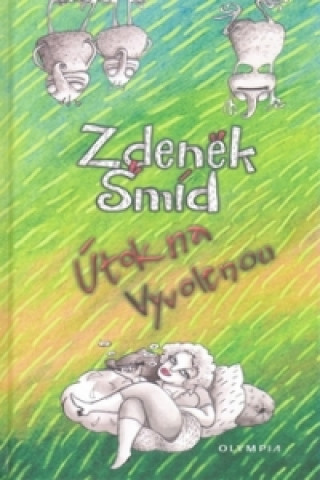 Knjiga Útok na Vyvolenou Zdeněk Šmíd