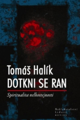 Carte Dotkni se ran Tomáš Halík