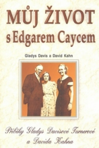 Kniha Můj život s Edgarem Caycem David Kahn