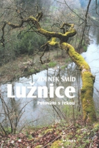Könyv Lužnice Zdeněk Šmíd