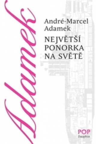 Książka Největší ponorka na světě André-Marcel Adamek