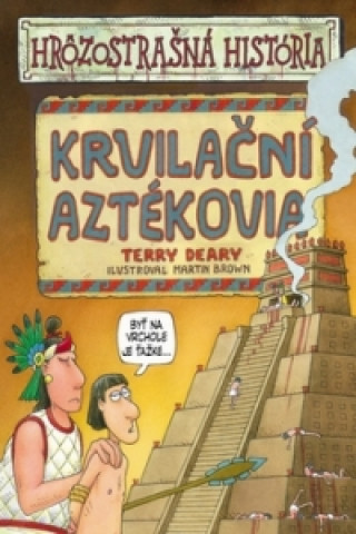 Könyv Krvilační aztékovia Terry Deary