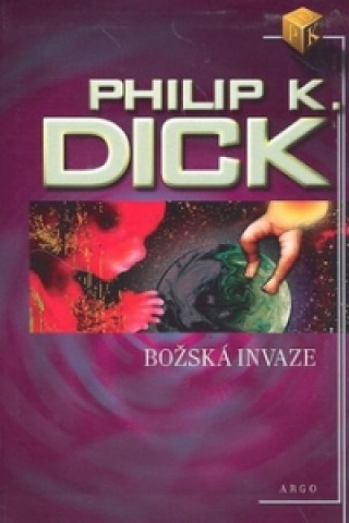 Könyv Božská invaze Philip K. Dick