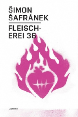 Könyv Fleischerei 36 Šimon Šafránek