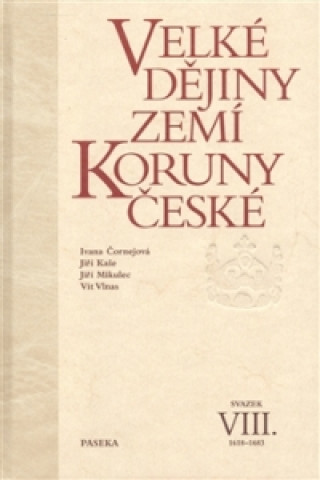 Книга Velké dějiny zemí Koruny české VIII. Ivana Čornejová