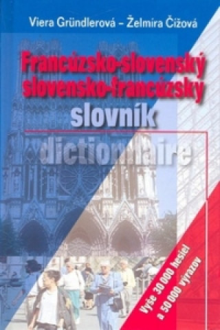 Könyv Francúzsko-slovenský slovensko-francúzsky slovník Želmíra Čížová