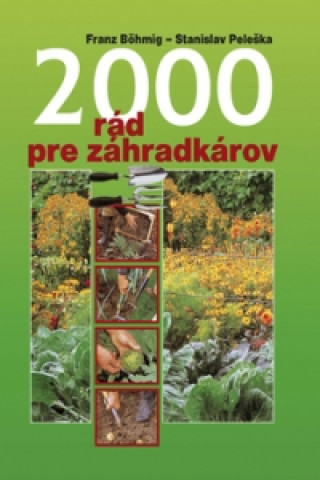 Kniha 2000 rád pre záhradkárov Stanislav Peleška