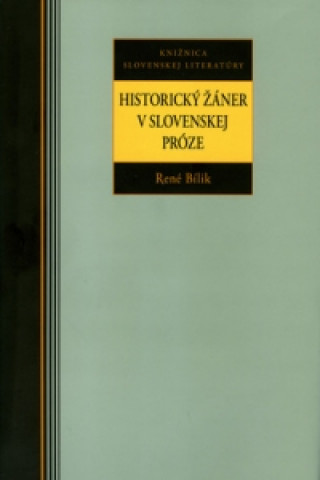 Kniha Historický žáner v slovenskej próze René Bílik