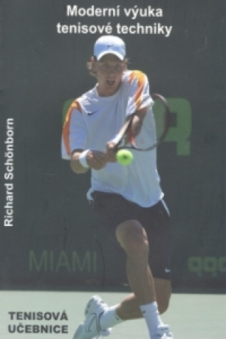 Könyv Moderní výuka tenisové techniky Richard Schönborn