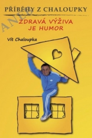Könyv Příběhy z Chaloupky Vít Chaloupka