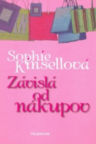 Book Závislá od nákupov Sophie Kinsellová