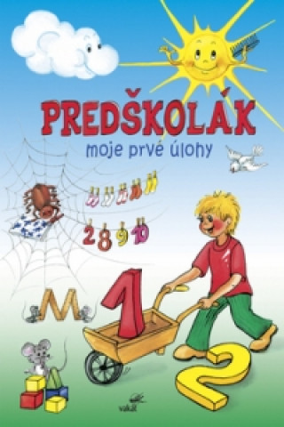 Knjiga Predškolák Moje prvé úlohy Zuzana Pospíšilová