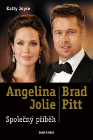 Kniha Angelina Jolie & Brad Pitt Společný příběh Katty Joyce