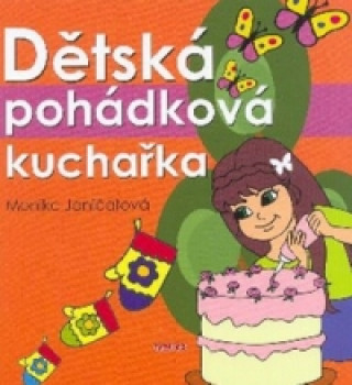Книга Dětská pohádková kuchařka Monika Janičatová