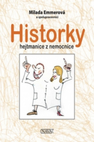 Kniha Historky hejtmanice z nemocnice Milada Emmerová