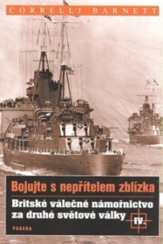 Książka Britské válečné námořnictvo za druhé světové války  IV. Correlli Barnett