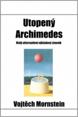 Kniha Utopený Archimedes Alois Mikulka