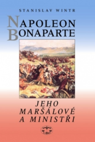 Könyv Napoleon Bonaparte Stanislav Wintr