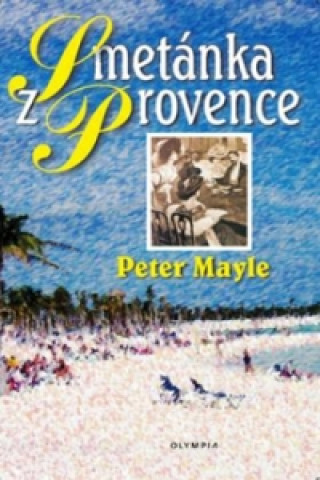 Könyv Smetánka z Provence Peter Mayle