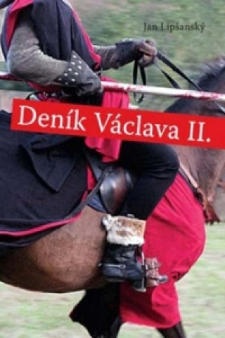 Könyv Deník Václava II. Jan Lipšanský