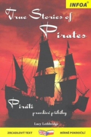Könyv True stories of Pirates/ Piráti Lucy Lethbridge