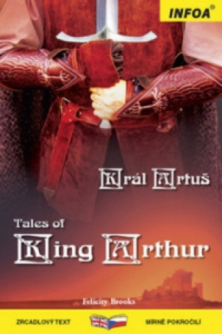 Kniha Tales of King Arthur/Král Artuš Felicity Brooks