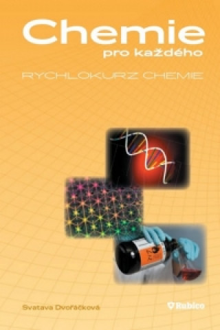 Book Chemie pro každého - Rychlokurz chemie Svatava Dvořáková