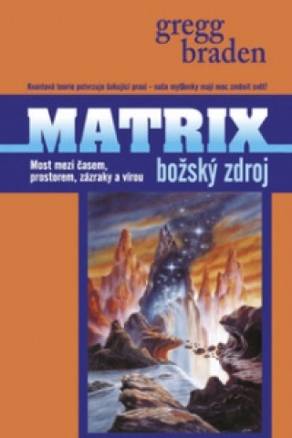 Książka Matrix - Božský zdroj Gregg Braden