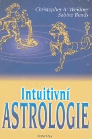 Книга Intuitivní astrologie Christopher A. Weidner