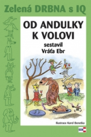 Kniha Zelená drbna s IQ Od andulky k volovi Vráťa Ebr