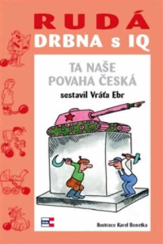 Book Rudá drbna s IQ Ta naše povaha česká Vráťa Ebr