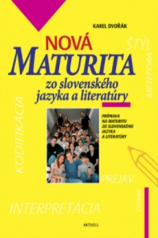 Könyv Nová maturita zo slovenského jazyka a literatúry Karel Dvořák