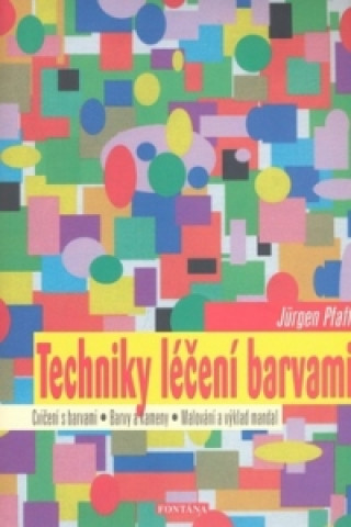 Book Techniky léčení barvami Jürgen Pfaff